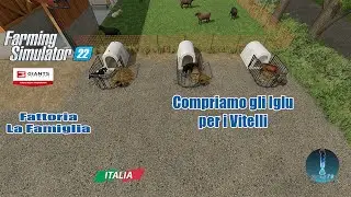 FS 22 Fattoria La Famiglia Compriamo gli Iglu per i Vitelli