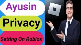 paano ayusin ang mga setting ng privacy sa roblox