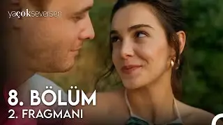 Ya Çok Seversen 8. Bölüm 2. Fragman