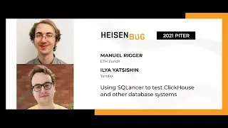 Manuel Rigger, Ilya Yatsishin — Using SQLancer to test ClickHouse and other database systems