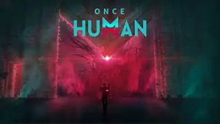 ONCE HUMAN - СИДИМ ЗА ЖИЛИ-БЫЛИ