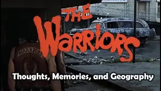 "The Warriors" (1979): Thoughts, Memories, and Geography