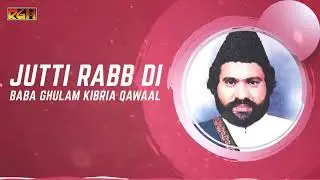 Jutti Rabb Di | Baba Ghulam Kibria Qawaal | RGH | HD Video