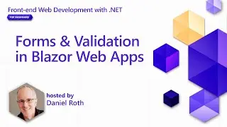 Forms & Validation in Blazor Web Apps [Pt 10] | Front-end Web Development with .NET for Beginners