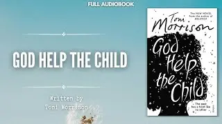 God Help the Child | Toni Morrison | Full Audiobook