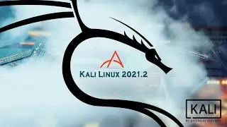 Kali Linux 2021.2 Released | What's New | Update | Review