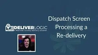 DeliverLogic - Dispatch Screen - Processing a Redelivery