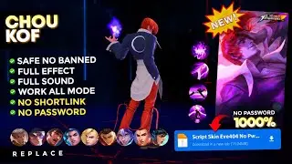 New Update! Script Skin Chou KOF No Password | Full Effect Voice - Latest Patch