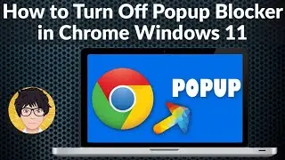 How to Turn Off Popup Blocker in Chrome Windows 11 | Turn Off Popup Blocker in Chrome | Popup