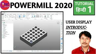 AUTODESK POWERMILL 2020 TUTORIAL 1  BEGINNERS