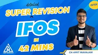 IFOS in just 42 mins | Super Revision | Inter | CA Amit Mahajan