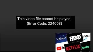 FIX Error Code 224003 This Video File Cannot Be PLAYED Google Chrome Netflix Youtube Hulu HBO Disney