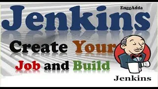 How to Create Jenkins Job & Build Your Application  | Jenkins Tutorial | EnggAdda|@enggadda