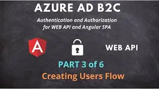 Configure authentication in Angular and WEB API by using Azure Active Directory B2C | Part 3 | LSC