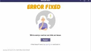 Microsoft Teams Error Were sorry weve run into an issue Error Code max_reload_exceeded Fix