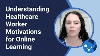 Understanding Healthcare Worker Motivations for Online Learning