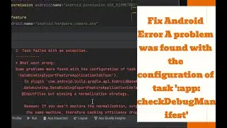 How to Fix Android Error A problem was found with the configuration of task app:checkDebugManifest