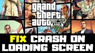 How to FIX GTA 5 Crash on Loading Screen! – GTA V