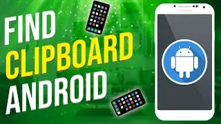 How To Find Clipboard On Android