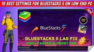 10 Best Settings For Bluestacks 5 On Low End PC | Bluestacks 5 Lag Fix