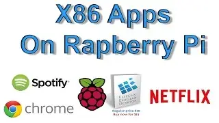 X86 Applications On Raspberry Pi using ExaGear Google chrome Netflix