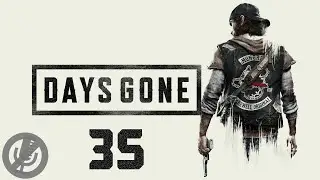 Days Gone Прохождение #35 - Мэйдэй! Мэйдэй! / Не местный / Мы ведем войну / Их всех истребили