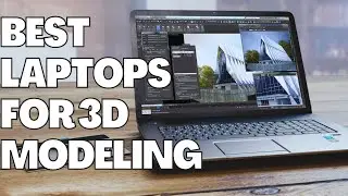 Best Laptops for 3D Modeling in 2023