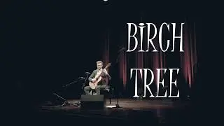 "BIRCH TREE" Dimitri Lavrentiev | STUDY NO.1 (Live, 2024)