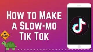 How to Make a Slow Motion TikTok