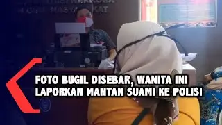 Foto Bugil Disebar Akun Anonym, Wanita Ini Lapor Mantan Suami ke Polisi