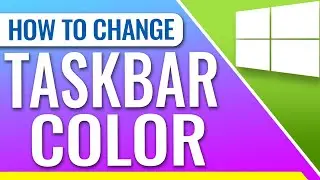 How To Change Taskbar Color In Windows 10