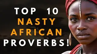 Savage African Proverbs That Teach Hard Lessons