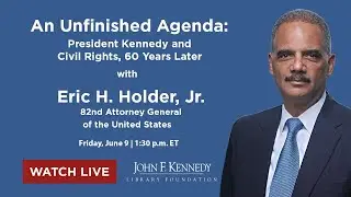 An Unfinished Agenda: President Kennedy and Civil Rights, 60 Years Later
