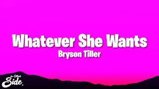 Bryson Tiller - Whatever She Wants (Lyrics)