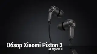 Обзор Xiaomi Piston 3