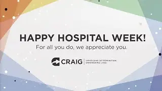 Celebrating Hospital Week at Craig