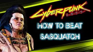 Cyberpunk 2077 - How to Beat Sasquatch [Boss Fight]