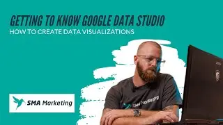 Getting to Know Google Data Studio | How to Create Data Visualizations