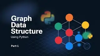 Graph Data Structure using Python | Part 1