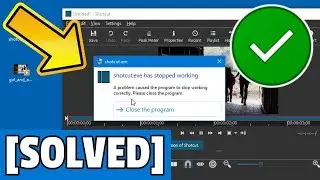 shotcut.exe has stopped working [SOLUTION]