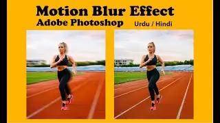 How To Create Motion Blur Effect in Adobe Photoshop Urdu & Hindi