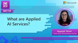 What are Azure Applied AI Services? | One Dev Question