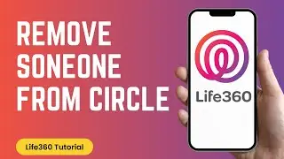 How to Remove Someone on Life360 Circle !