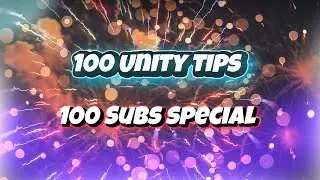 100 Unity Tips [100 subscribers special] | GMGStudio