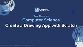 CodeHS Hour of Code Workshop: Create a Drawing App with Scratch