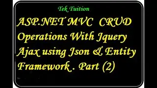 ASP.NET MVC CRUD Operations With Jquery Ajax using Json & Entity Framework Part II