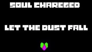 Let The Dust Fall|Soul Charged