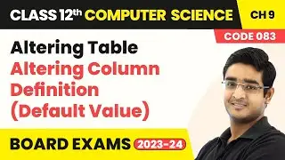 Class 12 Computer Science Ch 9 Altering Table Altering Column Definition (Default Value) SQL | CBSE