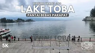 Lake Toba, Indonesia Virtual Tour in 360 VR - Pantai Bebas Parapat | Danau Toba, Indonesia 360 Video