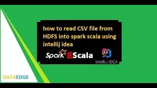 how to read CSV file from HDFS into spark scala using intellij idea || DataEdge Systems Inc